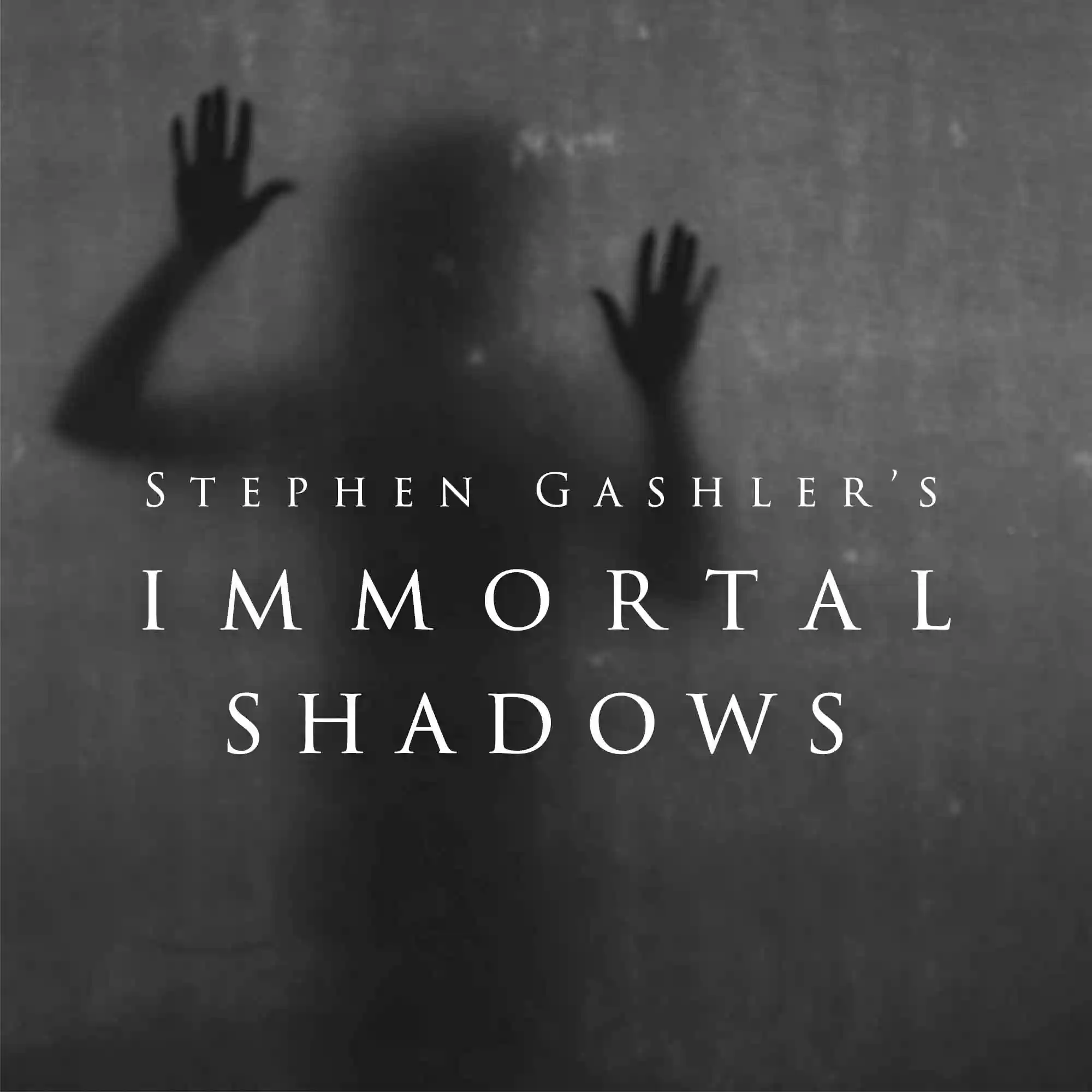 Immortal Shadows