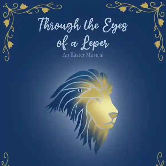 Through the Eyes of a Leper | An Easter Musical